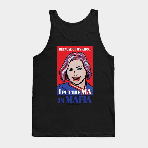 I Put The Ma in Mafia! Tank Top by Stu's Mafia